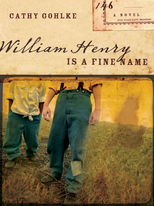 Title details for William Henry Is a Fine Name by Cathy Gohlke - Available